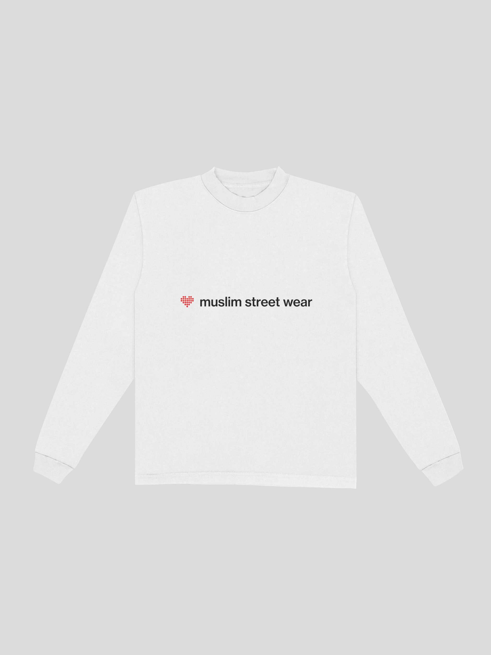 I love muslim street wear long sleeve – White (Front) — muslim street wear, msw (islamic, modest, unisex, y2k)